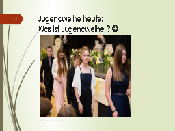 Jugendweihe heute: 
Was ist Jugendweihe ? 